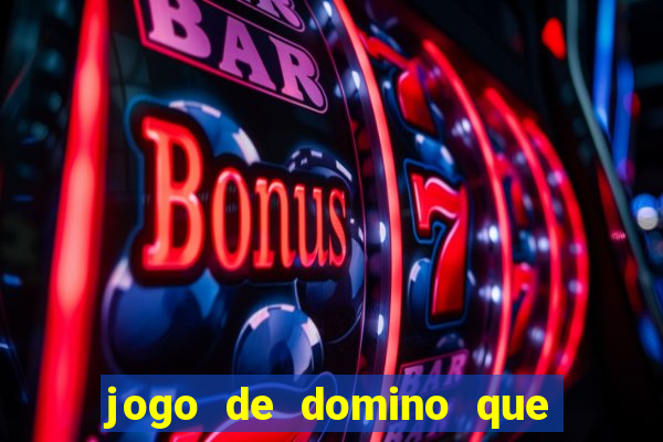 jogo de domino que ganha dinheiro